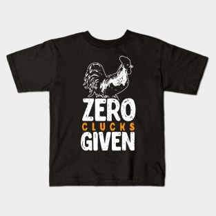 Funny Chicken, Zero Clucks Given, Humorous Farming Gift print Kids T-Shirt